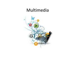 Multimedia

 