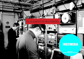 02_ELEMENTOS MULTIMEDIA
 