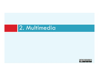 2. Multimedia
 