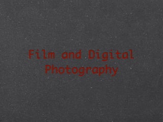 Film and Digital
   Photography
 