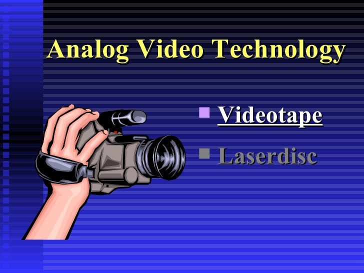 Multimedia Concepts Video Technologies ANALOG