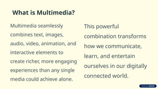 Multimedia Any Topic Multimedia-Elements-in-Daily-Life powerpoint | PPTX