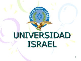 UNIVERSIDAD ISRAEL 