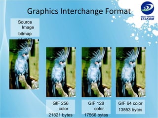 Graphics Interchange Format Source Image bitmap 114862 bytes GIF 256 color 21821 bytes GIF 128 color 17566 bytes GIF 64 color 13553 bytes 