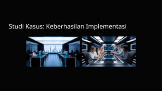 Studi Kasus: Keberhasilan Implementasi
 