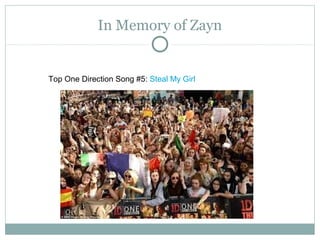 In Memory of Zayn
Top One Direction Song #5: Steal My Girl