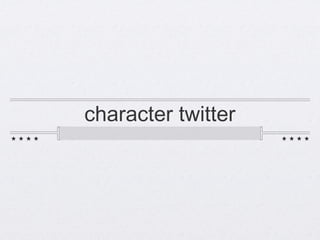 Character Twitter Assignment | PPT