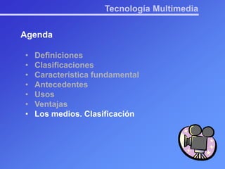 AntecedentesTecnología MultimediaAgendaDefiniciones