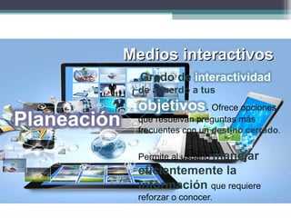 Medios interactivosMedios interactivos
 