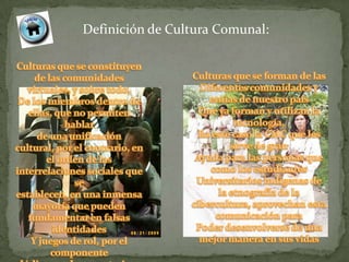 Definición de Cultura Comunal:
 