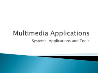 Systems, Applications and Tools
 