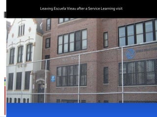 Leaving Escuela Vieau after a Service Learning visit 