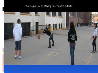 Staying active by playing Four Square outside 