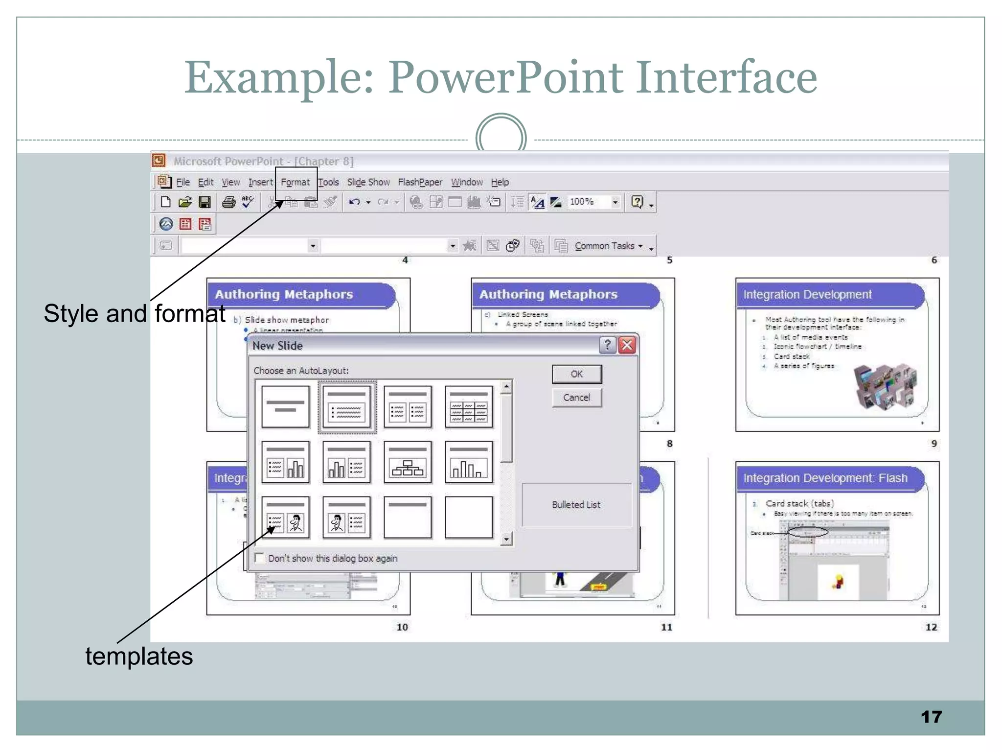 17
Example: PowerPoint Interface
templates
Style and format
 