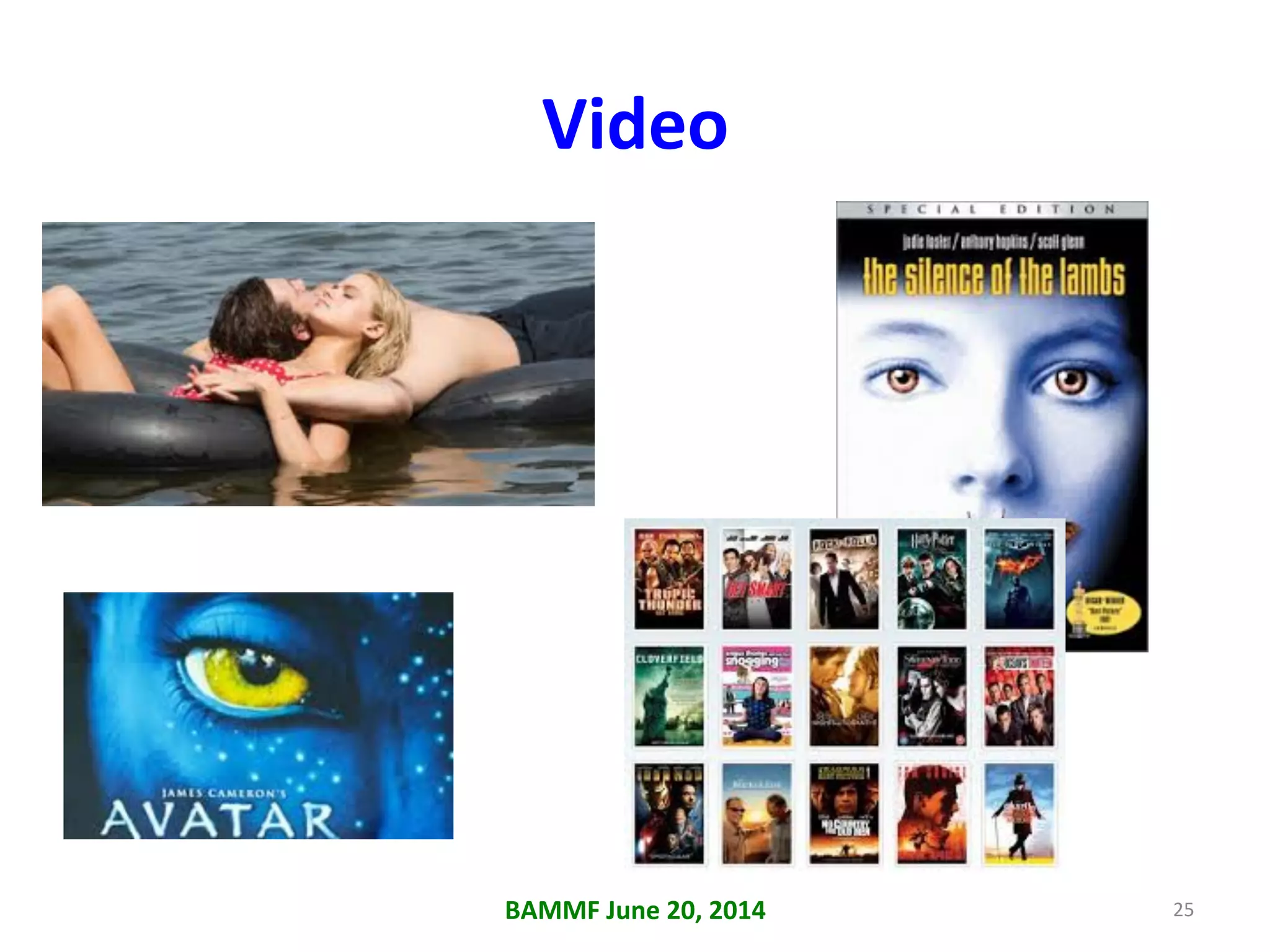 Video	
  
BAMMF	
  June	
  20,	
  2014	
   25	
  
 