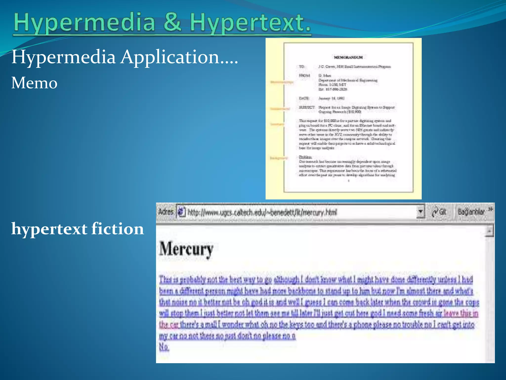 Hypermedia Application….
Memo

hypertext fiction

 