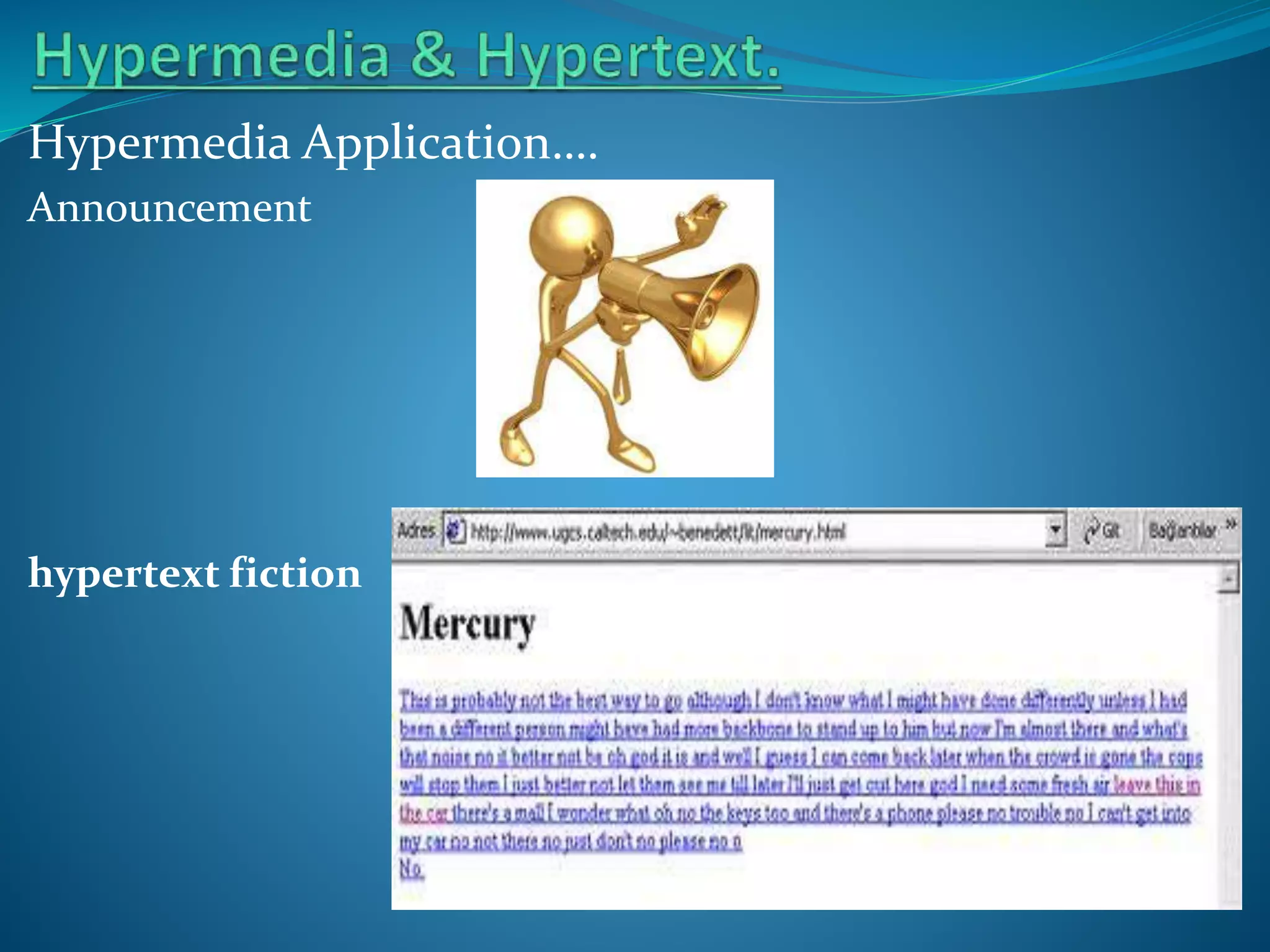 Hypermedia Application….
Announcement

hypertext fiction

 