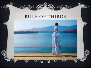 RULE OF THIRDS
 