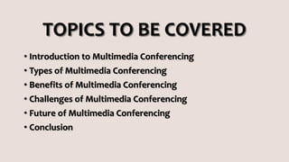 MULTIMEDIA CONFERENCING.pptx