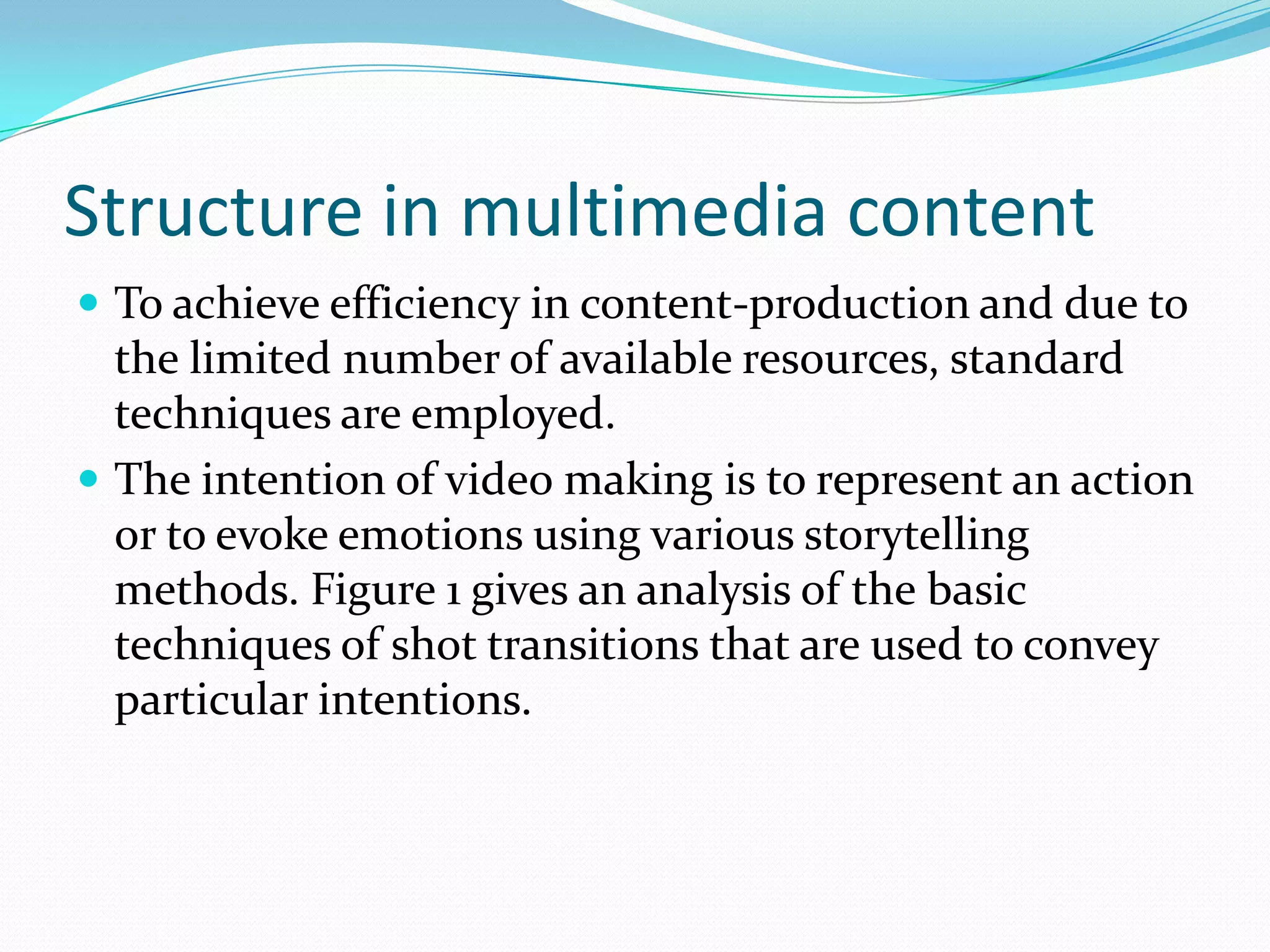 Learning methods in retrievalThe ability to infer high-level understanding from a multimedia content has proven to be a difficult goal to achieve.Example, the category “John eating icecream”.Such categories might require the presence of sophisticated scene understanding algorithms along with the understanding of spatio-temporal relationship between entities (like the behavior eating can be characterized as repeatedly putting something eatable in mouth).