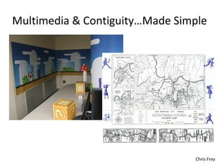 Multimedia & Contiguity…Made Simple ,[object Object]