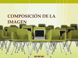 COMPOSICIÓN DE LA IMAGEN 