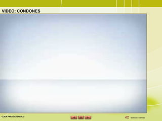 VIDEO: CONDONES CLICK PARA DETENERLO REGRESAR A CONTENIDO 