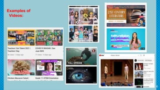 18
Examples of
Videos:
 