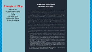 5
Example of Blog:
Article on
student’s time and
study
management
written by Diana
Rose Guevada
 