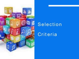 Selection
Crit eria
 