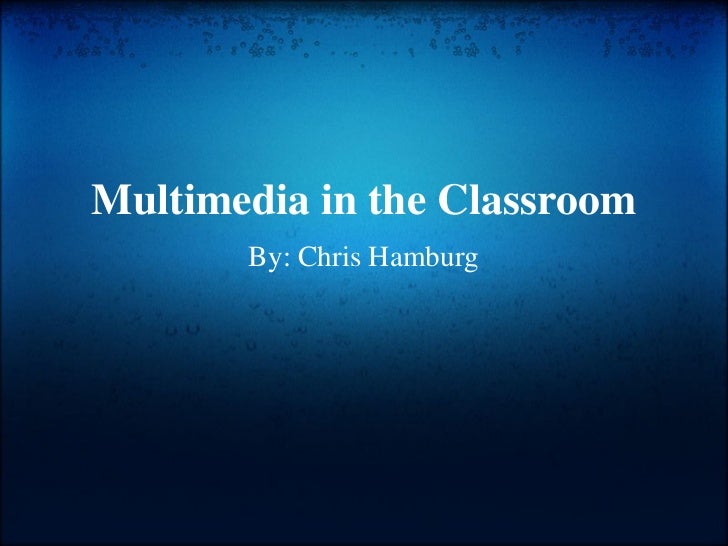 Multimedia in the_classroom