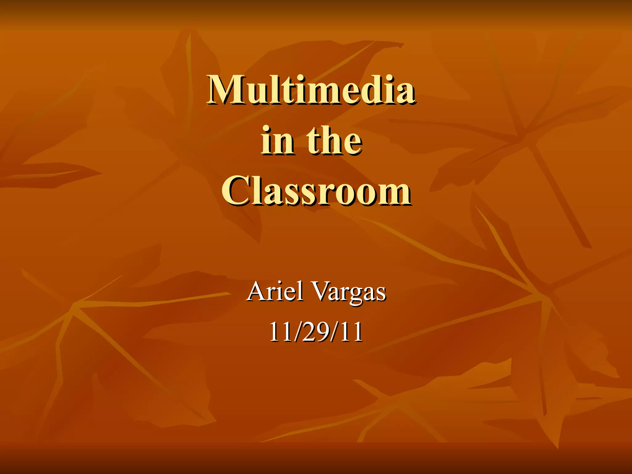 Multimedia in the classroom final presentation | PPS