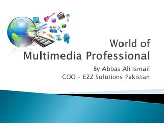 By Abbas Ali Ismail
COO – E2Z Solutions Pakistan
 