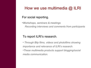 Multimedia in research: What is it? Why use it? How to use it?  