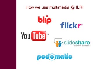 Multimedia in research: What is it? Why use it? How to use it?  