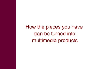 Multimedia in research: What is it? Why use it? How to use it?  