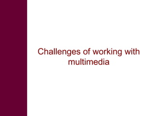 Multimedia in research: What is it? Why use it? How to use it?  