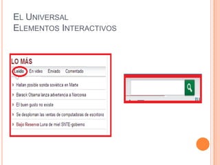 EL UNIVERSAL
ELEMENTOS INTERACTIVOS
 