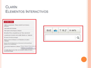 CLARÍN
ELEMENTOS INTERACTIVOS
 