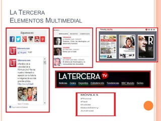 LA TERCERA
ELEMENTOS MULTIMEDIAL
 