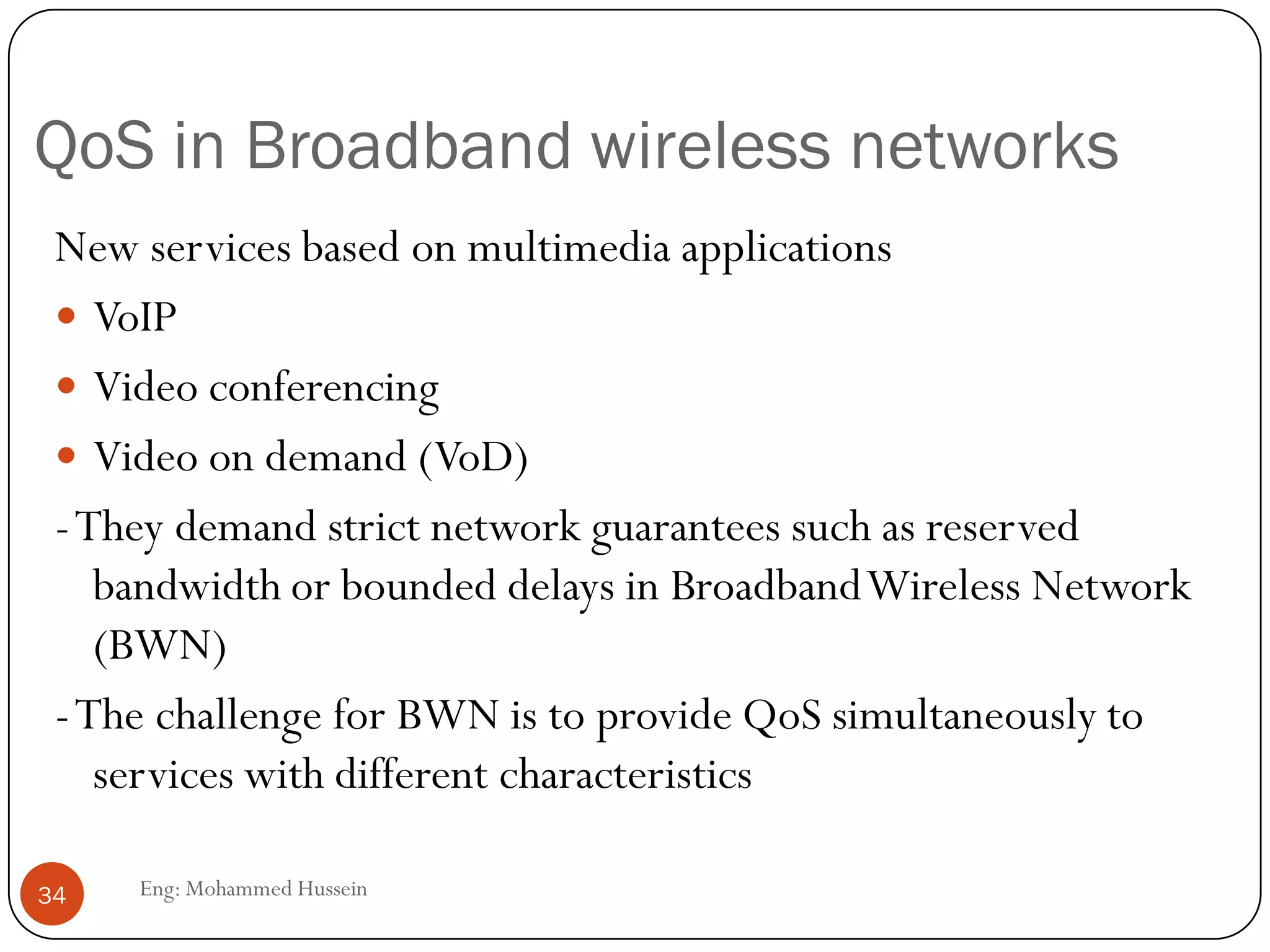 Multimedia over LAN
 The packet may suffer of a larger number of collisions. So some
LAN type are not suitable for multimedia traffic.
34 Eng: Mohammed Hussein
 