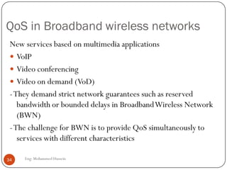 Multimedia over LAN
 The packet may suffer of a larger number of collisions. So some
LAN type are not suitable for multimedia traffic.
34 Eng: Mohammed Hussein
 