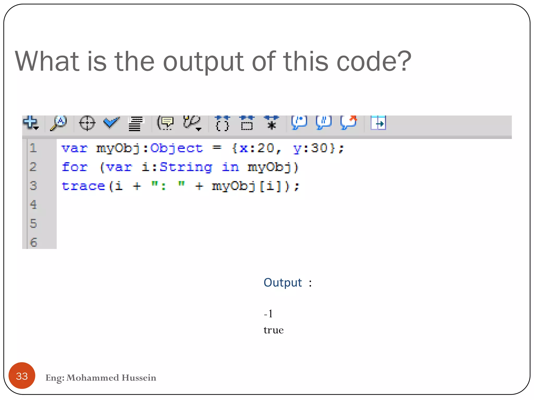 What is the output of this code?
Eng: Mohammed Hussein33
Output :
y: 33
x: 24
 