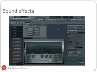 Sound effects
13 Eng: Mohammed Hussein
 