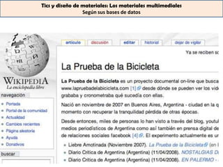 Tics y diseño de materiales: Los materiales multimediales
                 Según sus bases de datos
 