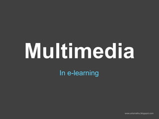Multimedia In e-learning 