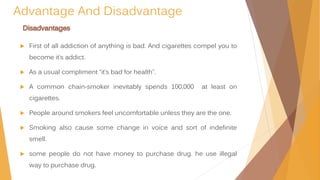 tobacco advantages and disadvantages Smoking Kills Power point presentation