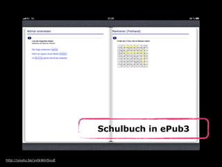 http://youtu.be/yxtkWinSvuE
Schulbuch in ePub3
 