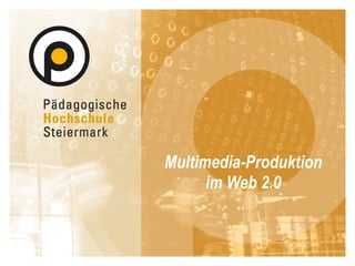 Multimedia-Produktion im Web 2.0 