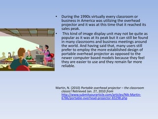 It also limited what things you could show with this machine.